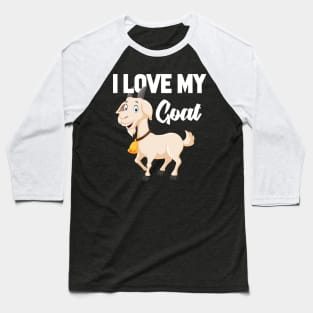 I Love My Goat Baseball T-Shirt